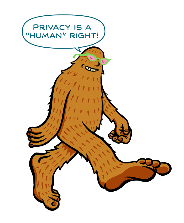 Bigfoot with sunglasses saying "Privacy is a human right."