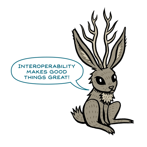 Jackalope saying "Interoperability makes good things great!"