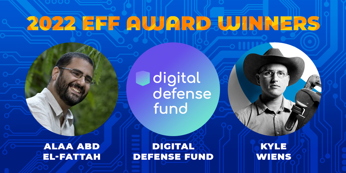 2022 EFF Award Winners text in yellow and orange over circular photos of Alaa Abd El-Fattah, Digital Defense Fund, and Kyle Wiens on a dark blue circuit background