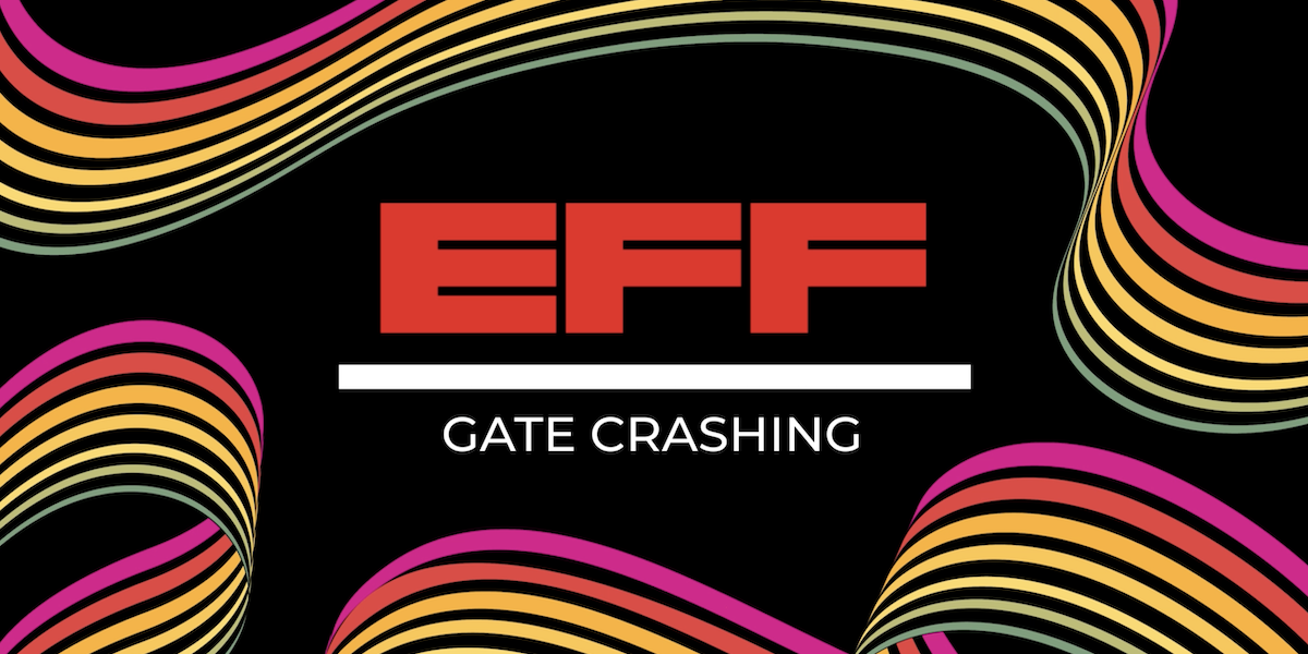 Introducing EFF’s New Video Series: Gate Crashing