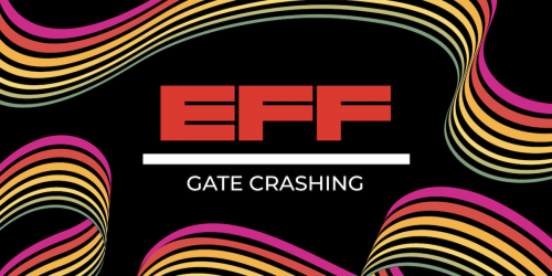 wavy colored lines on a black background, text that says "EFF Gate Crashing"